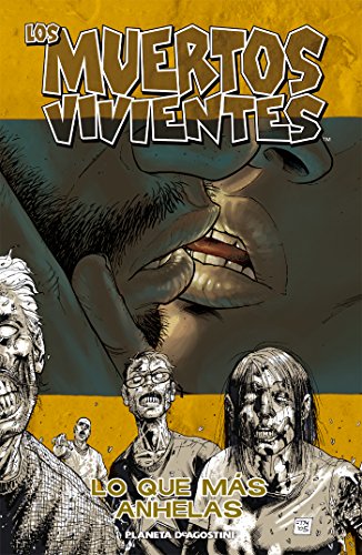 Los muertos vivientes nº 04/32: Lo que más anhelas (Los Muertos Vivientes (The Walking Dead Cómic))