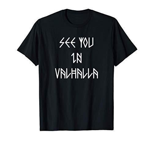 Nos vemos en Valhalla - Divertido dicho vikingo Camiseta