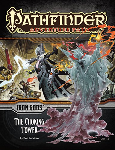 Pathfinder Adventure Path: Iron Gods Part 3 - The Choking Tower