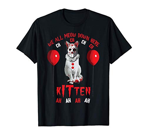 Cat Clown We All Meow Down Here CH CH AH AH Halloween Kitten Camiseta