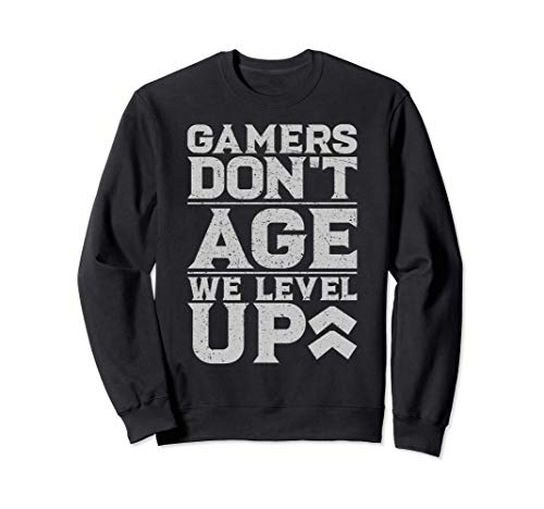 Gamers Don't Age We Level Up Funny Pun Arcade Games Gift Sudadera