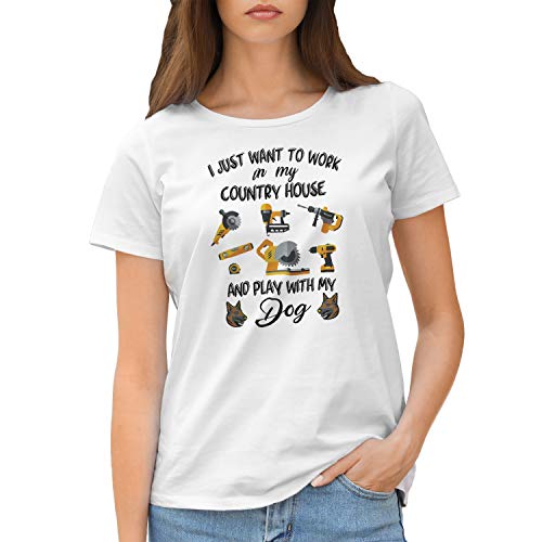 I Just Want to Work in Country House and Play with my Dog Camiseta de Mujer Blanca Size XXL