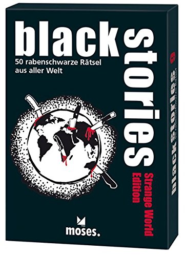 moses. Black Stories - Strange World Edition: 50 rabenschwarze Rätsel aus Aller Welt