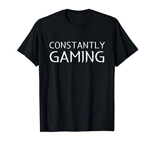 Constantly Gaming - Sarcastic Gamer Gift For Mobile Gamers Camiseta