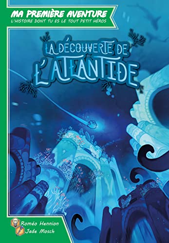 La découverte de l'Atlantide (Ma première aventure)