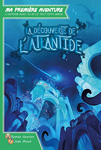 La découverte de l'Atlantide (Ma première aventure)