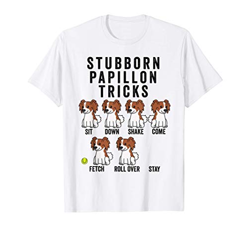 Stubborn Papillón Tricks Perro Camiseta