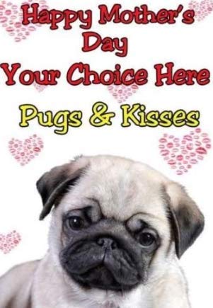 Pug & Kisses - Tarjeta de felicitación personalizada para el día de la madre PID062