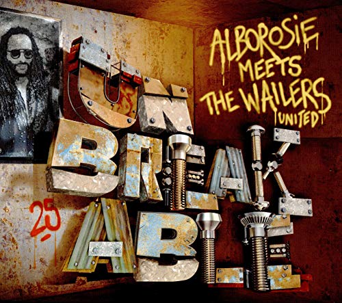 Unbreakable - Alborosie Meets The Wailers United