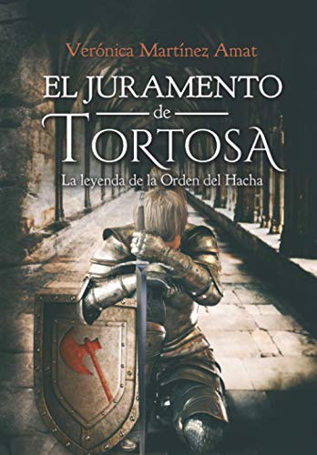 EL JURAMENTO DE TORTOSA: La Orden del Hacha.