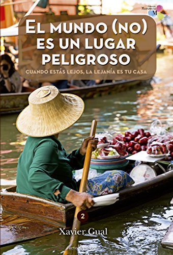 El mundo (no) es un lugar peligroso: Cuando estás lejos, la lejanía es tu casa: 2 (Momento)