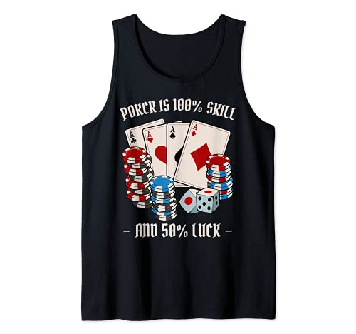 El póker es 100% habilidad y 50% suerte. El casino Texas Camiseta sin Mangas