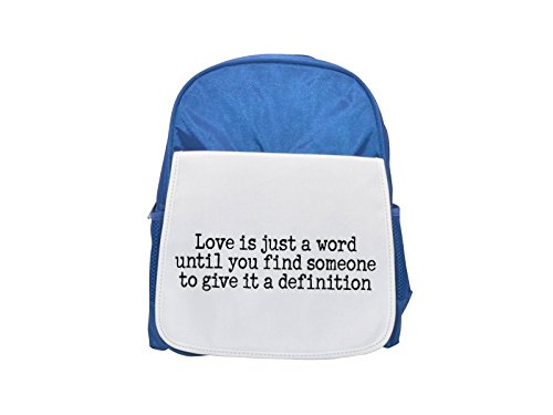 Love Is Just A Word until you find someone to give it a Definition Printed Kid 's blue Backpack, cute Backpacks, cute small Backpacks, cute Black Backpack, Cool Black Backpack, Fashion Backpacks, Larg