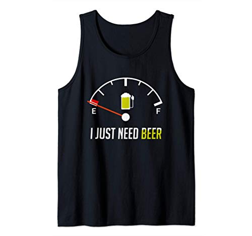 I Need Beer Empty Beer Fuel Funny Sarcasm Gift Idea For Men Camiseta sin Mangas