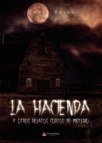 La hacienda y otros relatos cortos de misterio (NOVELA)