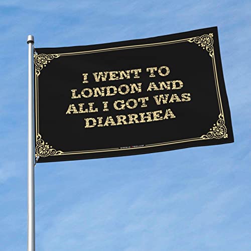 Banderas divertidas para dormitorio I Went To London And All I Got was Diarrea Flag Small Flags Funny Room Flags (Color : Color, Tamaño: 152X244CM)