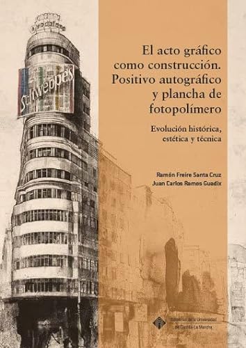 El acto gráfico como construcción. Positivo autográfico y plancha de fotopolímero: Evolución histórica, estética y técnica: 16 (CALEIDOSCOPIO)