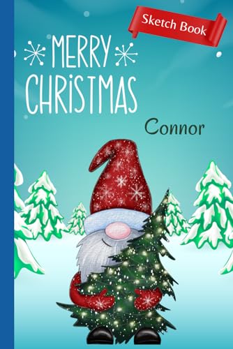 Merry Christmas, Connor: Christmas Sketch Book | Personalized Gift for Connor | Stocking Stuffer | Sketch Book, Blank Coloring Book | Personalized ... | Kid Who Likes Art (6x9 inch, 120 pages)