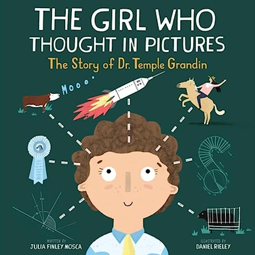 The Girl Who Thought in Pictures: The Story of Dr. Temple Grandin: 1 (Amazing Scientists)